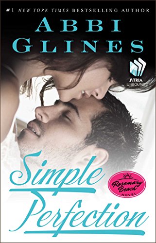 Simple Perfection: A Rosemary Beach Novel (The Rosemary Beach Series Book 6) by Abbi Glines