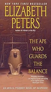 The Ape Who Guards the Balance: An Amelia Peabody Novel of Suspense (Amelia Peabody Series, 10)