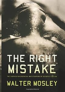 The Right Mistake: The Further Philosophical Investigations of Socrates Fortlow