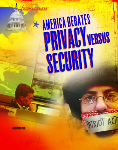 America Debates Privacy Versus Security by Jeri Freedman