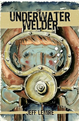 The Underwater Welder by Jeff Lemire