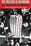 Natalie Masuoka and Jane Junn, "The Politics of Belonging: Race, Public Opinion, and Immigration" (U Chicago Press, 2013)