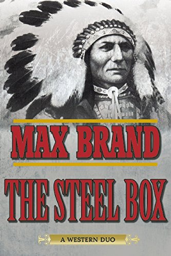 The Steel Box: A Western Duo by Max Brand