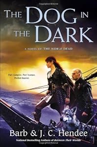 The Dog in the Dark: A Novel of the Noble Dead