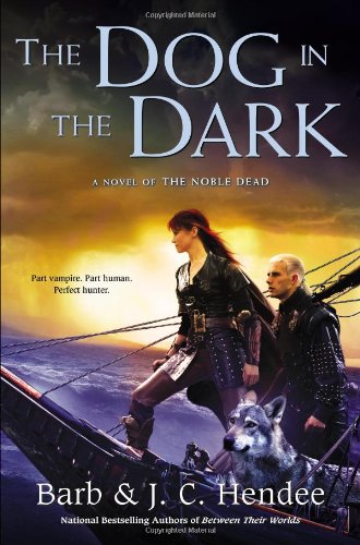 The Dog in the Dark: A Novel of the Noble Dead by Barb Hendee