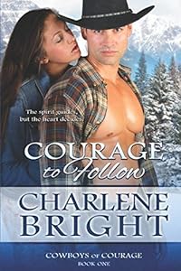 Courage to Follow (Cowboys of Courage) by Charlene Bright