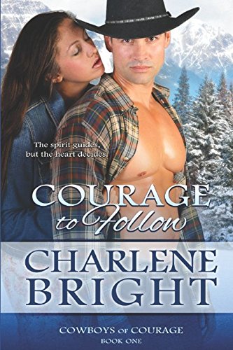 Courage to Follow (Cowboys of Courage) by Charlene Bright