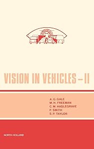 Vision in Vehicles II by M.H. Freeman