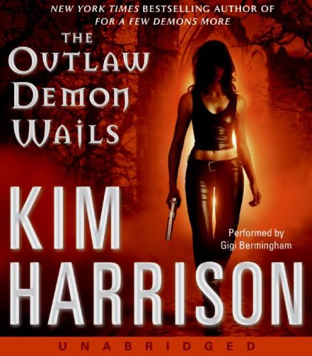 The Outlaw Demon Wails (The Hollows, Book 6) by Kim Harrison