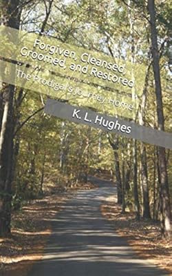 Forgiven, Cleansed, Groomed, and Restored: The Prodigal's Journey Home