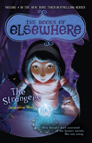 The Strangers: The Books of Elsewhere: Volume 4 by Jacqueline West