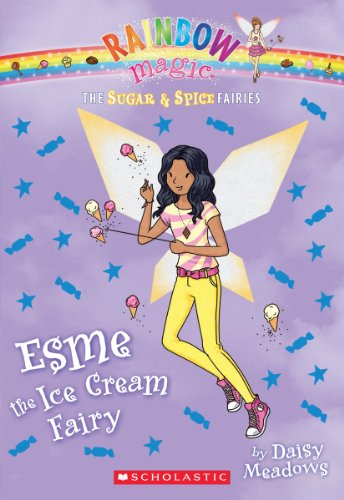 The Sugar &amp; Spice Fairies #2: Esme the Ice Cream Fairy by Daisy Meadows