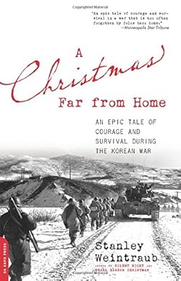 A Christmas Far from Home: An Epic Tale of Courage and Survival during the Korean War