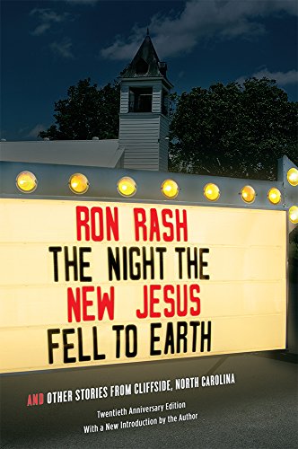 The Night the New Jesus Fell to Earth: And Other Stories from Cliffside, North Carolina, Twentieth Anniversary Edition by Ron Rash