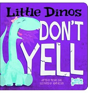 Little Dinos Don't Yell