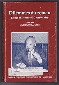 Dilemmes Du Roman: Essays in Honor of Georges May (Stanford French & Italian Studies)