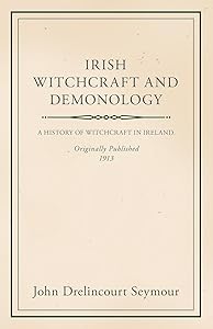 Irish Witchcraft and Demonology by John Drelincourt Seymour