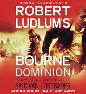 The Bourne Dominion by Robert Ludlum and Eric Van Lustbader Unabridged CD Audiobook