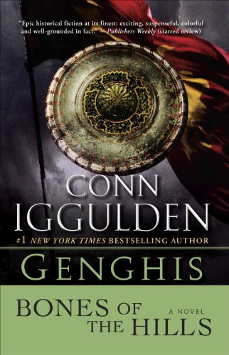 Genghis: Bones of the Hills: A Novel (Conqueror series Book 3) by Conn Iggulden
