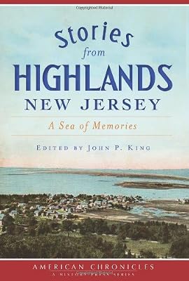 Stories from Highlands, New Jersey: A Sea of Memory (NJ) (The History Press) (American Chronicles (History Press))
