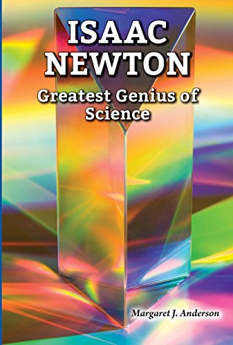 Isaac Newton: Greatest Genius of Science by Margaret J. Anderson