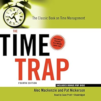 The Time Trap: The Classic Book on Time Management