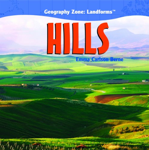 Hills (Geography Zone: Landforms) by Emma Carlson Berne