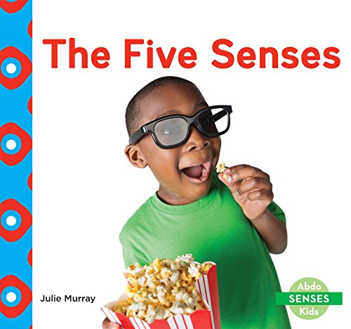 The Five Senses by Julie Murray