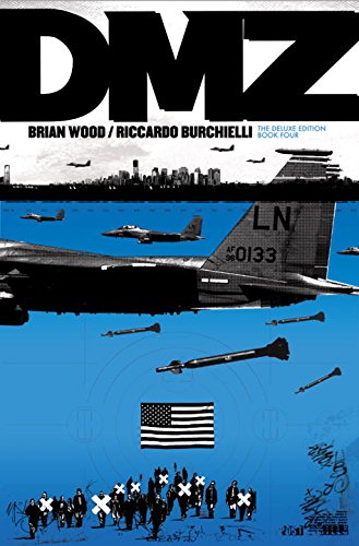 DMZ Deluxe Edition Book Four by Brian Wood