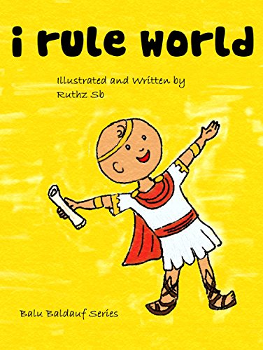 I rule World!: Nature and Dress up Fiction (Preschool) Early Learning (Values book) - Children's Books for Early & Beginner Readers (Balu Baldauf series Book 1)