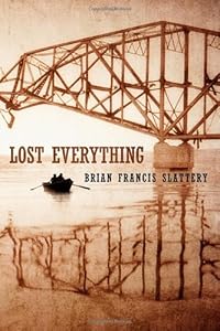 Lost Everything by Brian Francis Slattery