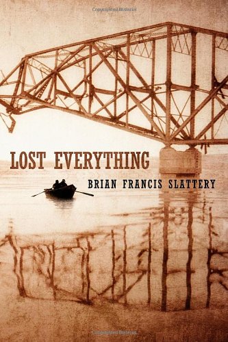 Lost Everything by Brian Francis Slattery