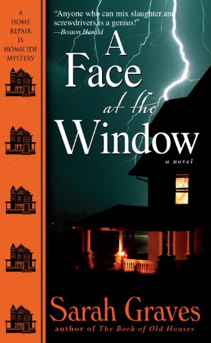 A Face at the Window: A Home Repair Is Homicide Mystery (Home Repair Is Homicide Mysteries) by Sarah Graves