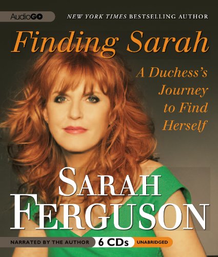 Finding Sarah: A Duchess' Journey to Find Herself by Sarah Ferguson