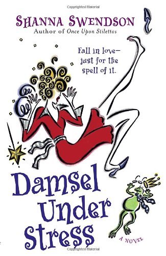 Damsel Under Stress: A Novel by Shanna Swendson