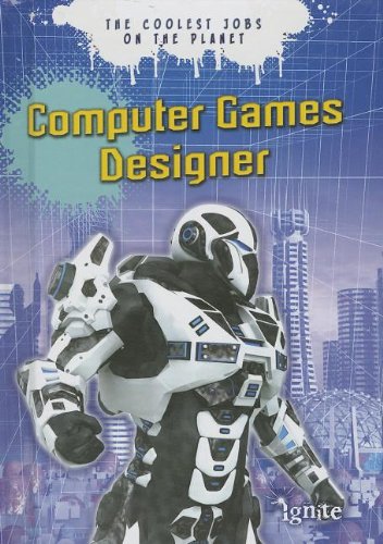 Computer Games Designer: The Coolest Jobs on the Planet by Mark Featherstone