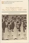 New England music: The public sphere, 1600-1900