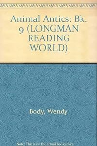 Longman Reading World: Animal Antics: Level 5, Book 9 (Longman Reading World)