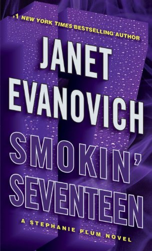 Smokin' Seventeen: A Stephanie Plum Novel by Janet Evanovich