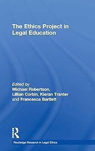 The Ethics Project in Legal Education (Routledge Research in Legal Ethics)
