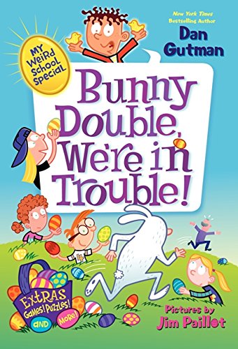 My Weird School Special: Bunny Double, We're in Trouble! by Dan Gutman