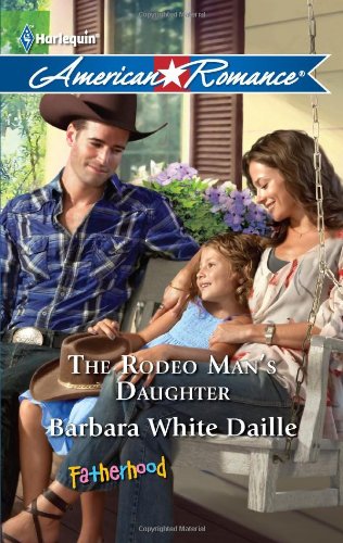 The Rodeo Man's Daughter by Barbara White Daille