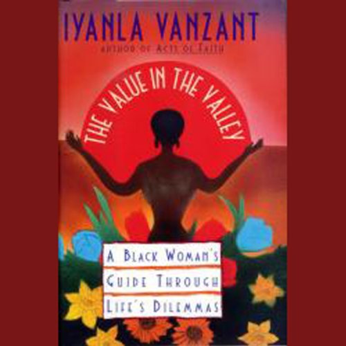 The Value in The Valley: A Black Woman's Guide Through Life's Dilemmas by Iyanla Vanzant