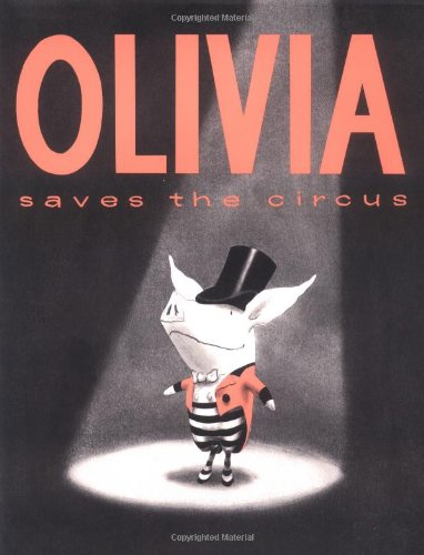 Olivia Saves the Circus by Ian Falconer