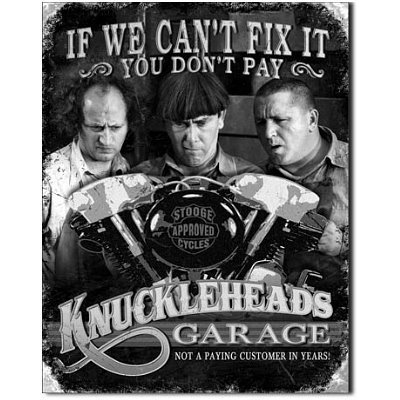 THREE STOOGES - KNUCKLEHEAD GARAGE - IF WE CAN'T FIX IT YOU DON'T PAY - FUNNY TIN METAL GARAGE MAN CAVE SIGN