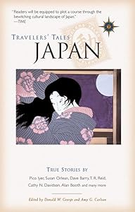 Travelers' Tales Japan: True Stories (Travelers' Tales Guides) by Donald W. George