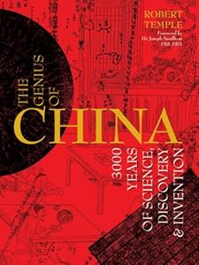 The Genius of China: 3000 Years of Science, Discovery &amp; Invention