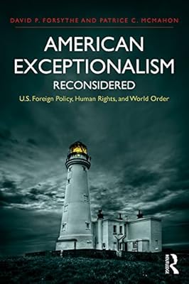 American Exceptionalism Reconsidered: U.S. Foreign Policy, Human Rights, and World Order (International Studies Intensives)