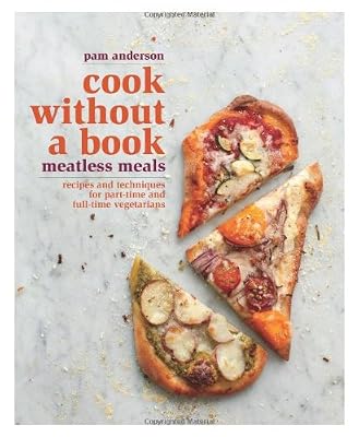 Cook without a Book: Meatless Meals: Recipes and Techniques for Part-Time and Full-Time Vegetarians