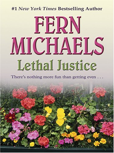 Lethal Justice (Revenge of the Sisterhood) by Fern Michaels